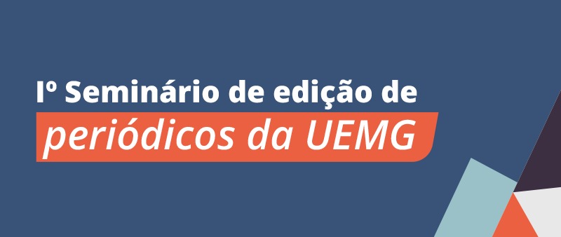 1º seminário de edição de periódicos da UEMG