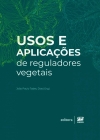 Usos e aplica&ccedil;&otilde;es de reguladores vegetais