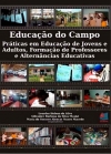 Educa&ccedil;&atilde;o do campo: pr&aacute;tica em educa&ccedil;&atilde;o de jovens e adultos, forma&ccedil;&atilde;o de professores e altern&acirc;ncia educativa