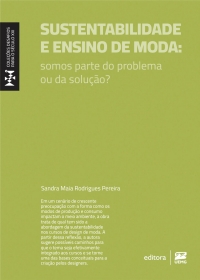Sustentabilidade e ensino de moda: somos parte do problema ou da solu&ccedil;&atilde;o?
