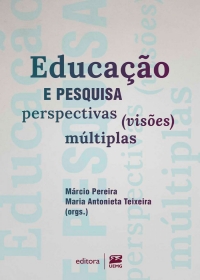Educa&ccedil;&atilde;o e pesquisa: perspectivas (vis&otilde;es) m&uacute;ltiplas