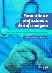 Forma&ccedil;&atilde;o de profissionais de enfermagem: uma reflex&atilde;o sobre metodologias de ensino e aprendizagem