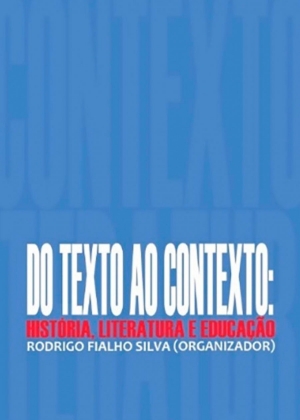 Do texto ao contexto: Hist&oacute;ria, literatura e educa&ccedil;&atilde;o