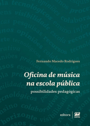 Oficina de m&uacute;sica na escola p&uacute;blica: possibilidades pedag&oacute;gicas