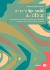 A transfigura&ccedil;&atilde;o do olhar