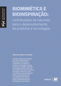 Biomim&eacute;tica e bioinspira&ccedil;&atilde;o: contribui&ccedil;&otilde;es da natureza para o desenvolvimento de produtos e tecnologias