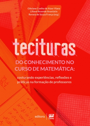 Tecituras do conhecimento no curso de Matem&aacute;tica: costurando experi&ecirc;ncias, reflex&otilde;es e pr&aacute;ticas na forma&ccedil;&atilde;o de professores