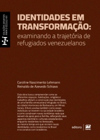 Identidades em transforma&ccedil;&atilde;o: examinando a trajet&oacute;ria de refugiados venezuelanos
