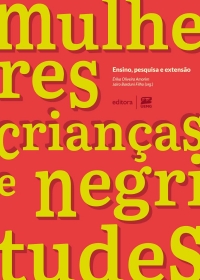 Mulheres, crian&ccedil;as e negritudes: ensino, pesquisa e extens&atilde;o