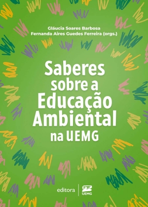 Saberes sobre a Educa&ccedil;&atilde;o Ambiental na UEMG