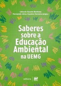 Saberes sobre a Educa&ccedil;&atilde;o Ambiental na UEMG